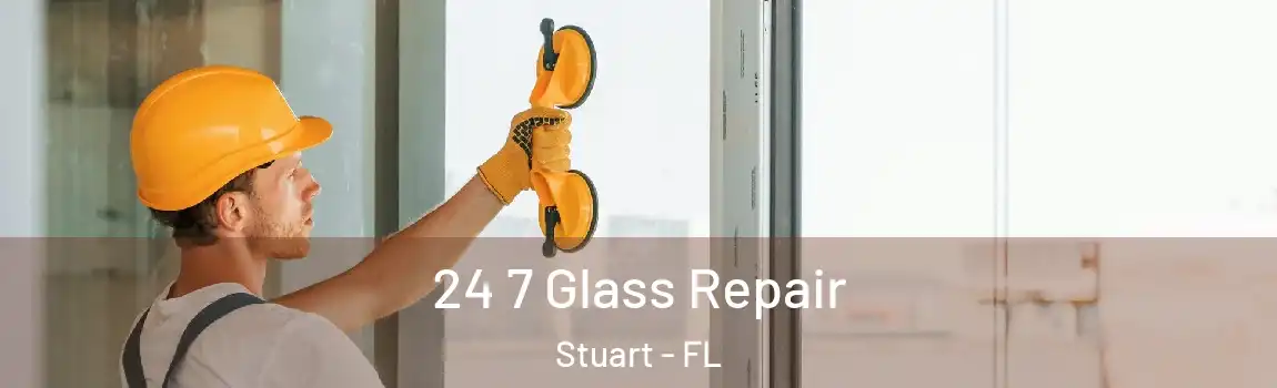  24 7 Glass Repair Stuart - FL