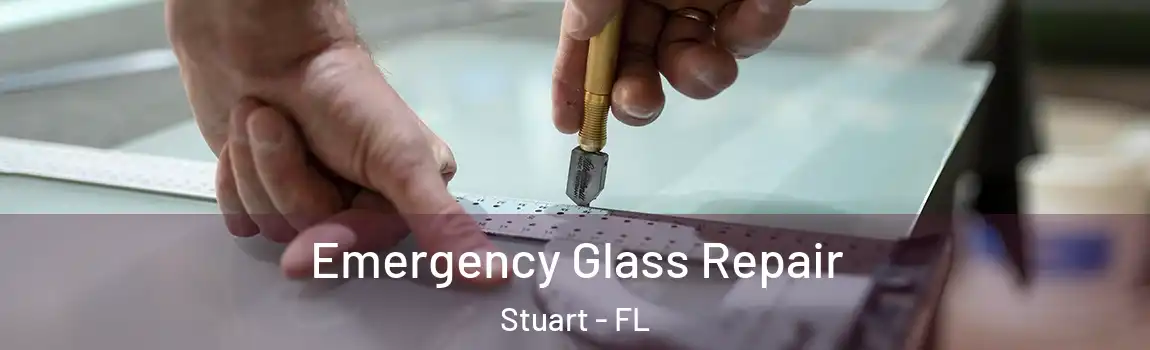  Emergency Glass Repair Stuart - FL