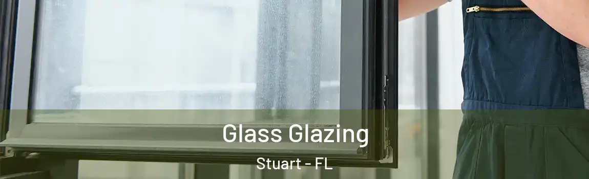  Glass Glazing Stuart - FL