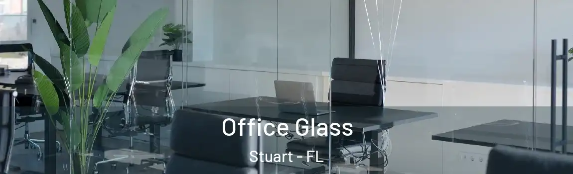  Office Glass Stuart - FL