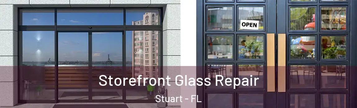  Storefront Glass Repair Stuart - FL