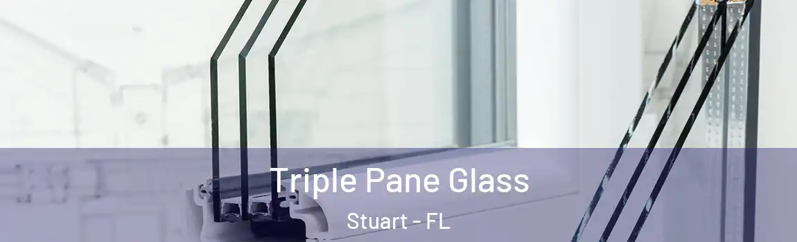  Triple Pane Glass Stuart - FL