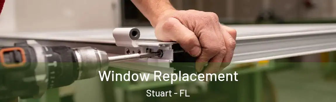  Window Replacement Stuart - FL