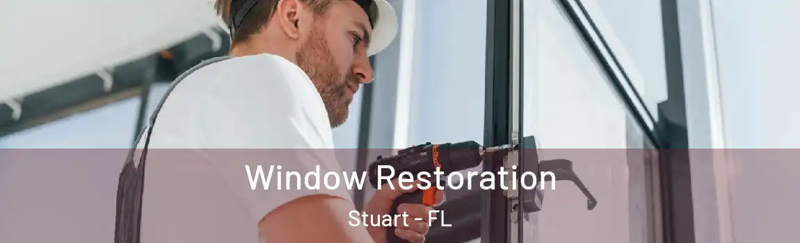  Window Restoration Stuart - FL